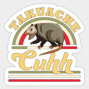 Takuache Cuhh Cuh Opossum Funny Mexican Trokiando Cuh! Sticker